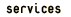 services