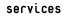 services